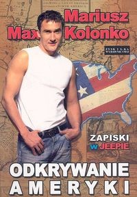 Odkrywanie Ameryki - Mariusz Max Kolonko