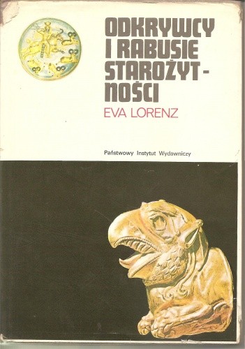 Odkrywcy i rabusie starożytności - Eva Lorenz