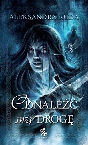 Odnaleźć swą drogę - Aleksandra Ruda