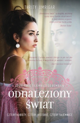 Odnaleziony świat. Opowieść z tajemniczego Bombaju - Thrity Umrigar
