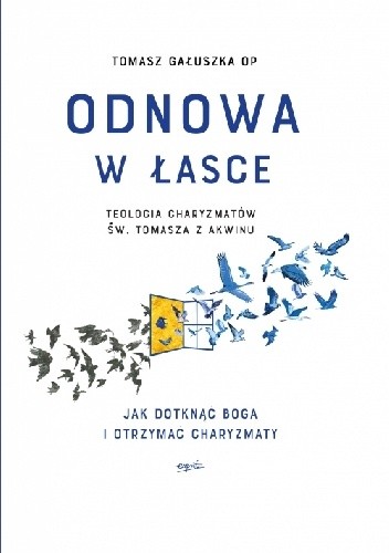 Odnowa w łasce - Tomasz Gałuszka OP