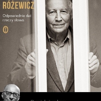 Odpowiednie dać rzeczy słowo - Tadeusz Różewicz