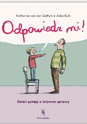 Odpowiedz mi! Dzieci pytają o intymne sprawy - Anke Kuhl