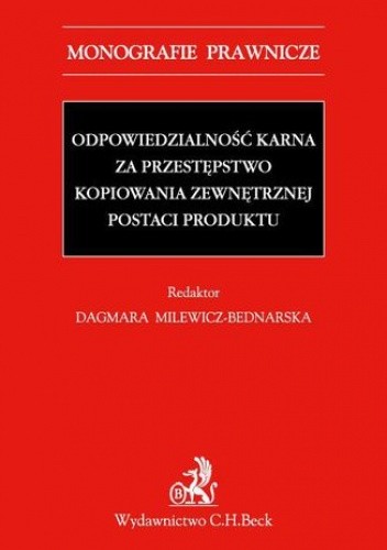 Odpowiedzialność karna za przestępstwo kopiowania zewnętrznej postaci produktu - Milewicz-Bednarska Dagmara