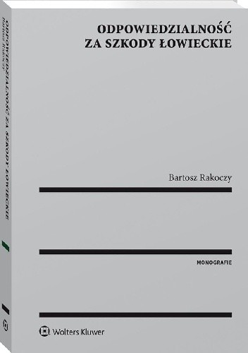 Odpowiedzialność za szkody łowieckie - Bartosz Rakoczy