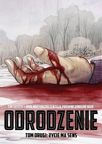 Odrodzenie - Tom 2 - Życie ma sens - Tim Seeley