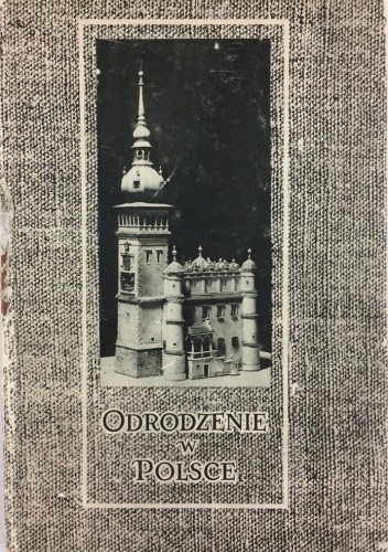 Odrodzenie w Polsce - Stanisław Lorentz