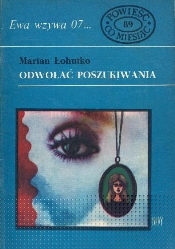 Odwołać poszukiwania - Marian Łohutko