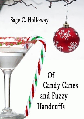 Of Candy Canes and Fuzzy Handcuffs - Sage C. Holloway