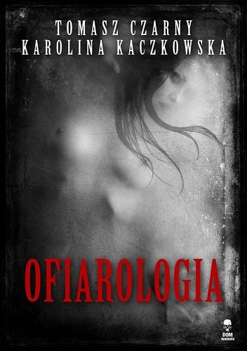 Ofiarologia - Karolina Kaczkowska