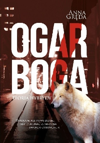 Ogar Boga. Teoria hybrydy - Anna Gręda
