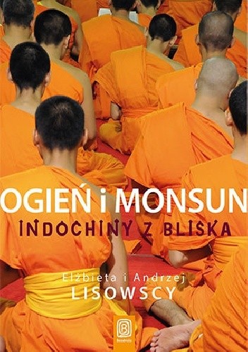 Ogień i monsun. Indochiny z bliska - Elżbieta Wnuk-Lisowska
