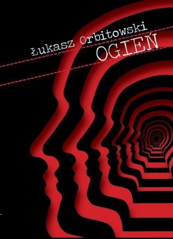 Ogień: Widowisko historyczno-fantastyczne - Łukasz Orbitowski