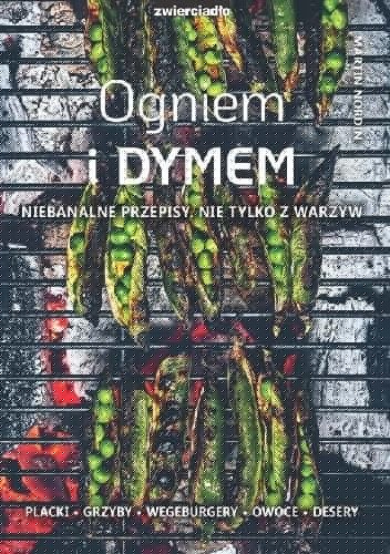 Ogniem i dymem. Niebanalne przepisy. Nie tylko z warzyw - Martin Nordin