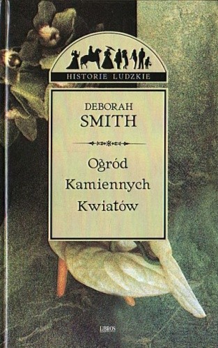 Ogród Kamiennych Kwiatów - Deborah Smith