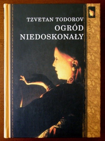 Ogród niedoskonały. Myśl humanistyczna we Francji - Tzvetan Todorov