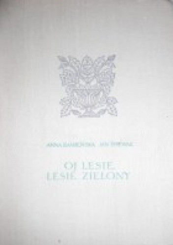 Oj lesie, lesie zielony: wybór bułgarskiej pieśni ludowej - Anna Kamieńska