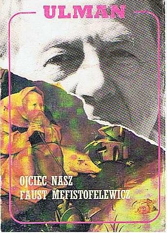 Ojciec nasz Faust Mefistofelewicz - Anatol Ulman