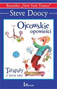 Ojcowskie opowieści. Tarapaty z życia taty - Steve Doocy