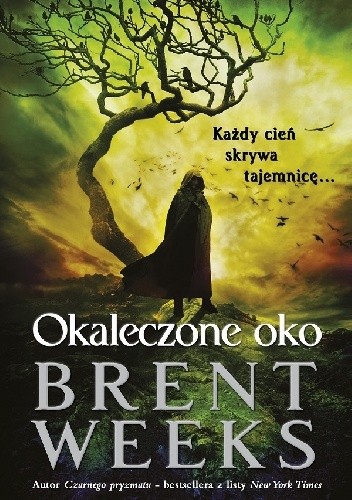 Okaleczone oko - Brent Weeks