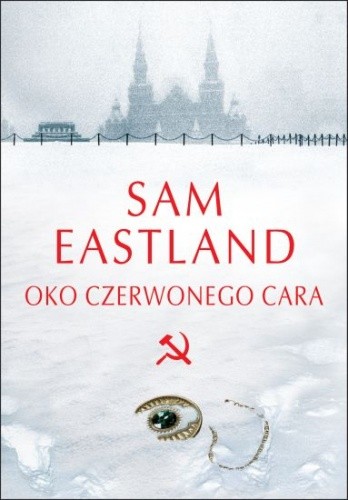 Oko czerwonego cara - Sam Eastland