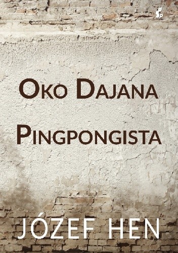 Oko Dajana. Pingpongista - Józef Hen