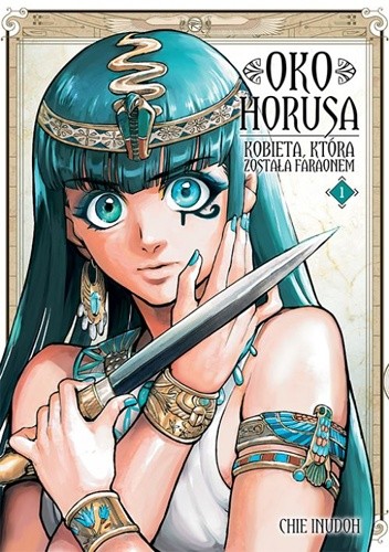 Oko Horusa. Kobieta, która została faraonem #1 - Chie Inudoh
