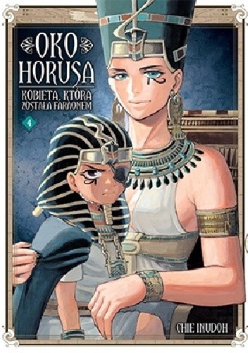 Oko Horusa. Kobieta, która została faraonem #4 - Chie Inudoh