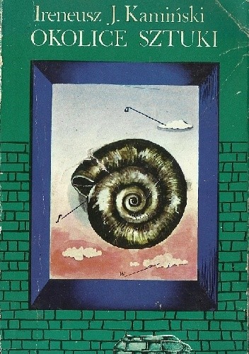Okolice Sztuki - Ireneusz J. Kamiński