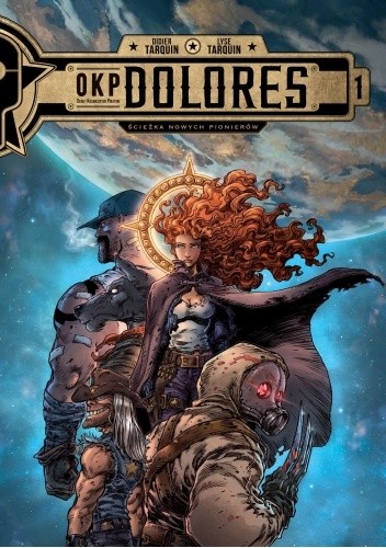 OKP Dolores, tom 1: Ścieżka nowych pionierów - Didier Tarquin