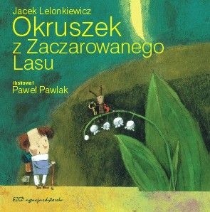 Okruszek z Zaczarowanego Lasu - Paweł Pawlak