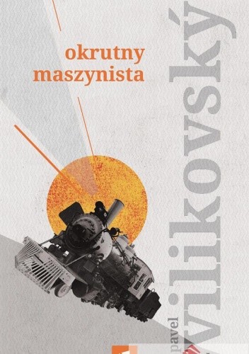 Okrutny maszynista - Pavel Vilikovský