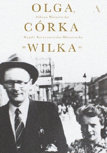 Olga, córka „Wilka” - Aldona Wiśniewska
