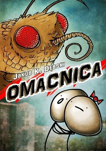 Omacnica - Jakub K. Dębski