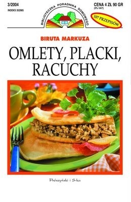 Omlety, placki, racuchy. 84 przepisy - Biruta Markuza