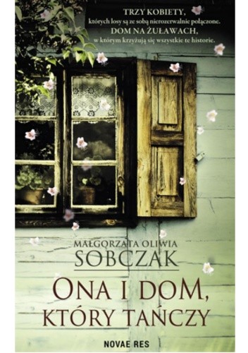 Ona i dom, który tańczy - Małgorzata Oliwia Sobczak