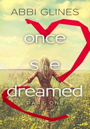 Once She Dreamed - Abbi Glines