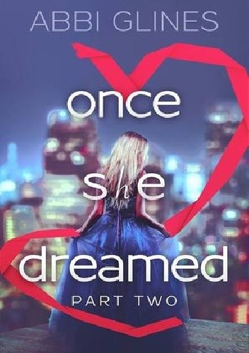 Once She Dreamed Part Two - Abbi Glines