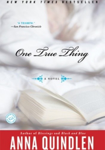 One true thing - Anna Quindlen