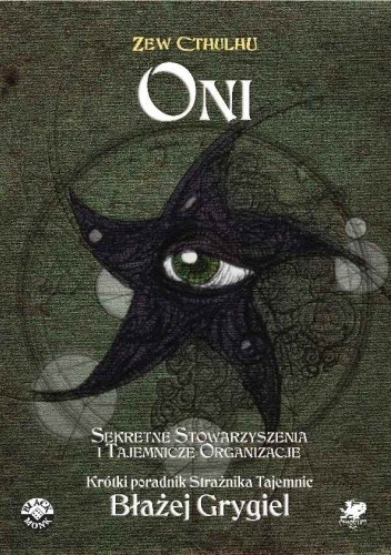Oni. Sekretne stowarzyszenia i tajemnicze organizacje. - Błażej Grygiel