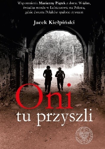 Oni tu przyszli - Jacek Kiełpiński