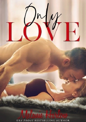 Only Love - Melanie Harlow