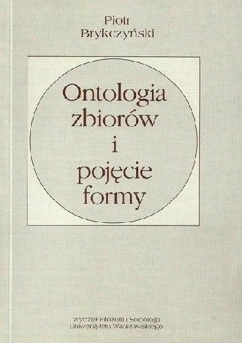 Ontologia zbiorów i pojęcie formy - Piotr Brykczyński