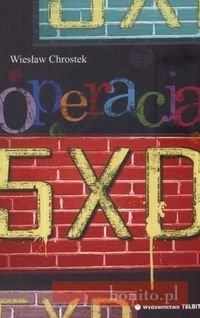 Operacja 5XD - Wiesław Chrostek