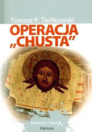 Operacja „Chusta” - Tomasz P. Terlikowski