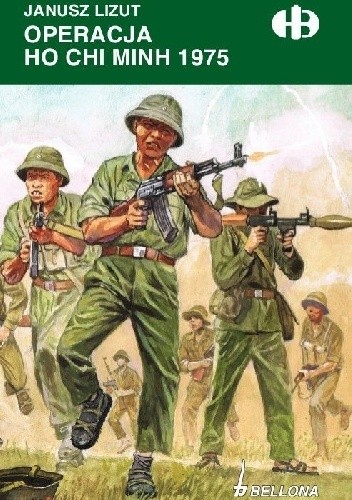 Operacja Ho Chi Minh 1974-1975 - Janusz Lizut