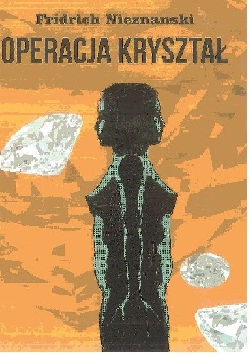 Operacja Kryształ - Fridrich Nieznanski