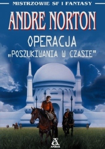 Operacja „Poszukiwania w Czasie” - Andre Norton