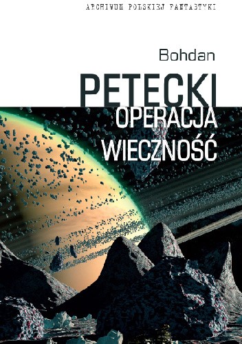 Operacja wieczność - Bohdan Petecki