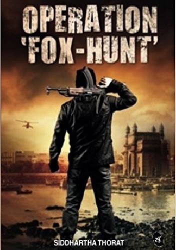 Operation 'Fox-Hunt' - Siddhartha Thorat